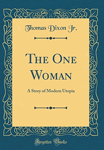 Imagen de archivo de The One Woman: A Story of Modern Utopia (Classic Reprint) a la venta por Reuseabook