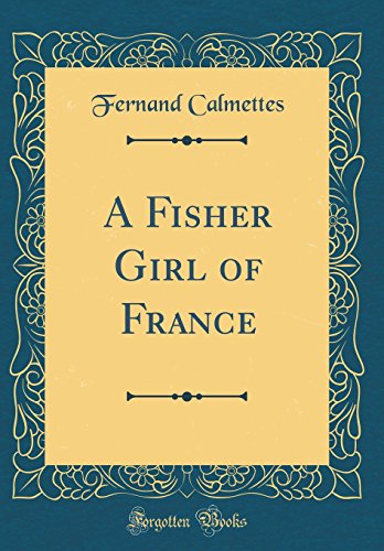 Imagen de archivo de A Fisher Girl of France Classic Reprint a la venta por PBShop.store US
