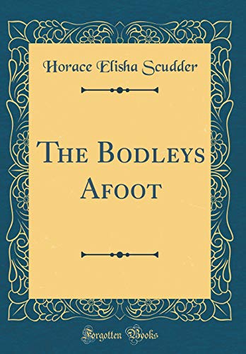 Beispielbild fr The Bodleys Afoot (Classic Reprint) zum Verkauf von Reuseabook