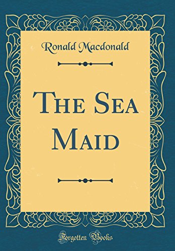 Beispielbild fr The Sea Maid (Classic Reprint) zum Verkauf von Reuseabook