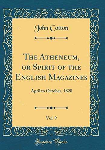 9780483417656: The Atheneum, or Spirit of the English Magazines, Vol. 9: April to October, 1828 (Classic Reprint)