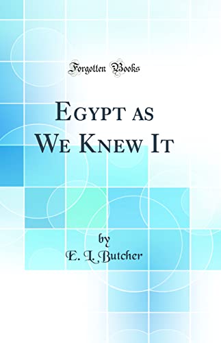 Beispielbild fr Egypt as We Knew It (Classic Reprint) zum Verkauf von PBShop.store US