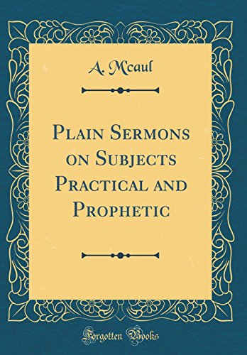 Stock image for Plain Sermons on Subjects Practical and Prophetic (Classic Reprint) for sale by PBShop.store US