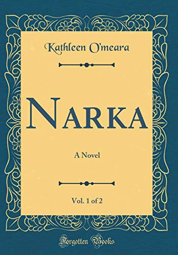 Imagen de archivo de Narka, Vol 1 of 2 A Novel Classic Reprint a la venta por PBShop.store US
