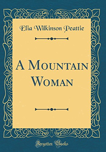 9780483506459: A Mountain Woman (Classic Reprint)