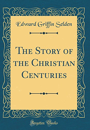 Beispielbild fr The Story of the Christian Centuries Classic Reprint zum Verkauf von PBShop.store US