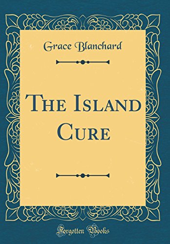 Stock image for The Island Cure (Classic Reprint) for sale by PBShop.store US