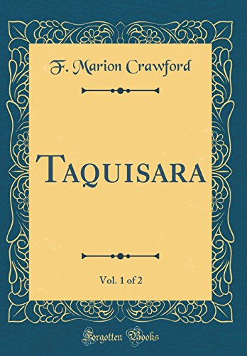 9780483532519: Taquisara, Vol. 1 of 2 (Classic Reprint)