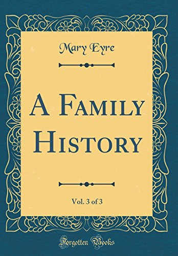 Stock image for A Family History, Vol 3 of 3 Classic Reprint for sale by PBShop.store US