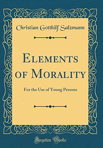 9780483537170: Elements of Morality: For the Use of Young Persons (Classic Reprint)