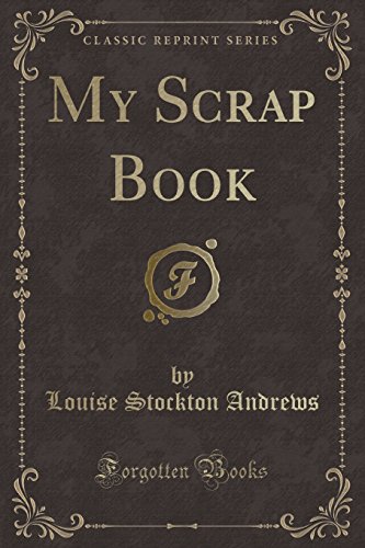 Stock image for My Scrap Book (Classic Reprint) for sale by PBShop.store US