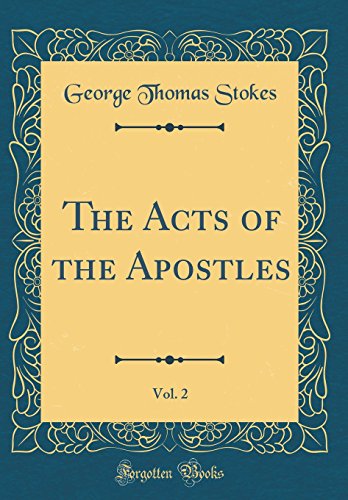 Beispielbild fr The Acts of the Apostles, Vol. 2 (Classic Reprint) zum Verkauf von AwesomeBooks