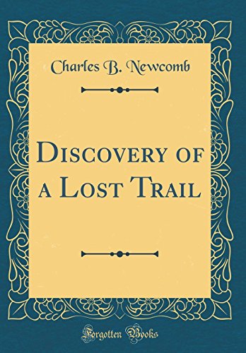 Beispielbild fr Discovery of a Lost Trail Classic Reprint zum Verkauf von PBShop.store US