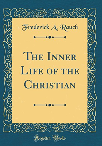 Imagen de archivo de The Inner Life of the Christian (Classic Reprint) a la venta por PBShop.store US