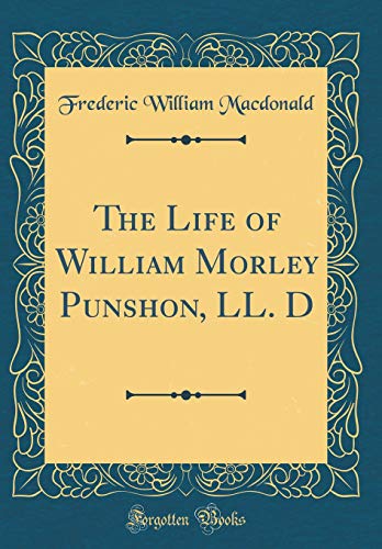 Imagen de archivo de The Life of William Morley Punshon, LL. D (Classic Reprint) a la venta por PBShop.store US