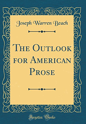 9780483598003: The Outlook for American Prose (Classic Reprint)