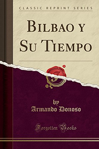 9780483614321: Bilbao y Su Tiempo (Classic Reprint)