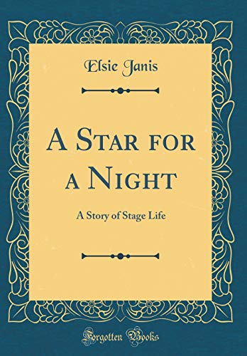 Stock image for A Star for a Night A Story of Stage Life Classic Reprint for sale by PBShop.store US
