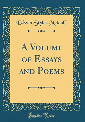 Stock image for A Volume of Essays and Poems Classic Reprint for sale by PBShop.store US