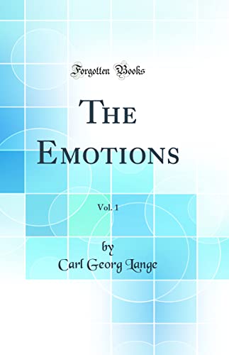 Imagen de archivo de The Emotions, Vol. 1 (Classic Reprint) a la venta por PBShop.store US