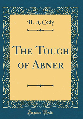 Imagen de archivo de The Touch of Abner (Classic Reprint) a la venta por Reuseabook