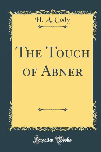 Stock image for The Touch of Abner (Classic Reprint) for sale by Reuseabook