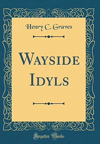 Stock image for Wayside Idyls Classic Reprint for sale by PBShop.store US