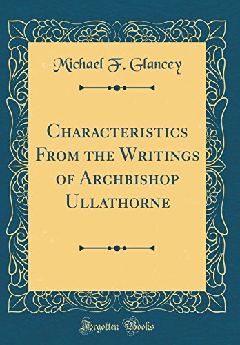 Beispielbild fr Characteristics From the Writings of Archbishop Ullathorne Classic Reprint zum Verkauf von PBShop.store US