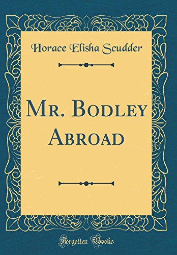 Beispielbild fr Mr. Bodley Abroad (Classic Reprint) zum Verkauf von Reuseabook
