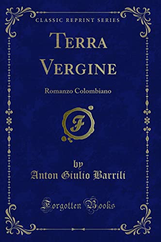 Stock image for Terra Vergine Romanzo Colombiano Classic Reprint for sale by PBShop.store US