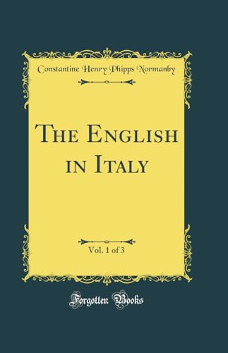 Beispielbild fr The English in Italy, Vol. 1 of 3 (Classic Reprint) zum Verkauf von Buchpark