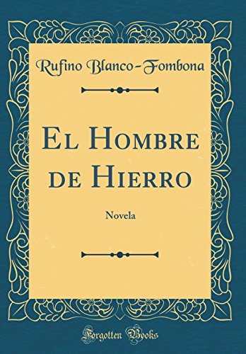 9780483700567: El Hombre de Hierro: Novela (Classic Reprint)