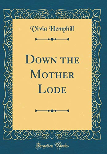 Stock image for Down the Mother Lode (Classic Reprint) for sale by PBShop.store US