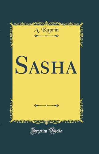 Beispielbild fr Sasha (Classic Reprint) zum Verkauf von Reuseabook