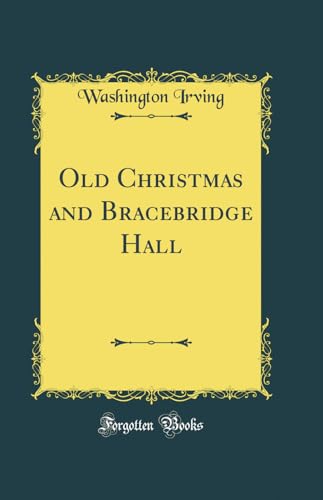 Stock image for Old Christmas and Bracebridge Hall Classic Reprint for sale by PBShop.store US