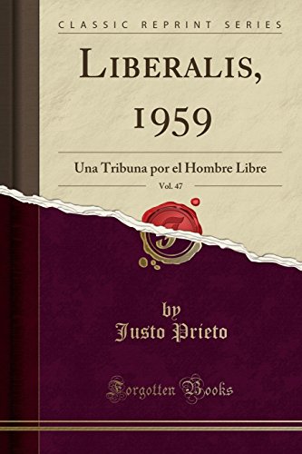 Beispielbild fr Liberalis, 1959, Vol. 47: Una Tribuna por el Hombre Libre (Classic Reprint) zum Verkauf von Revaluation Books