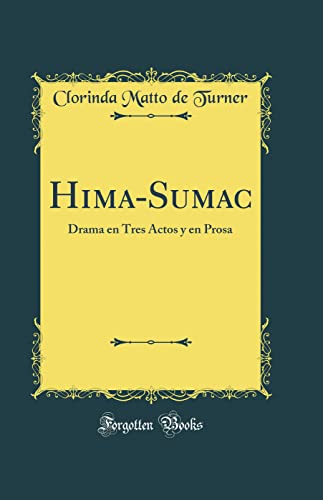 Stock image for Hima-Sumac: Drama en Tres Actos y en Prosa (Classic Reprint) for sale by PBShop.store US