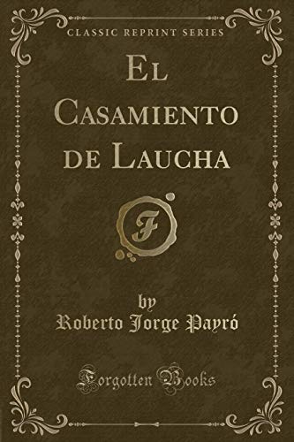 Imagen de archivo de El Casamiento de Laucha (Classic Reprint) a la venta por PBShop.store US