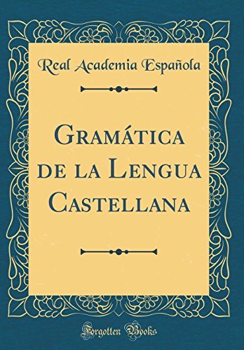 9780483726376: Gramtica de la Lengua Castellana (Classic Reprint)