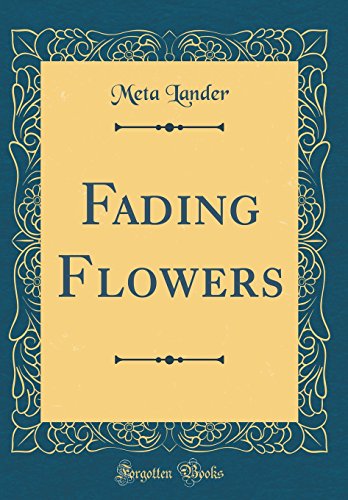 Imagen de archivo de Fading Flowers Classic Reprint a la venta por PBShop.store US
