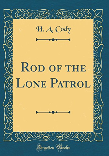 Stock image for Rod of the Lone Patrol (Classic Reprint) for sale by Reuseabook