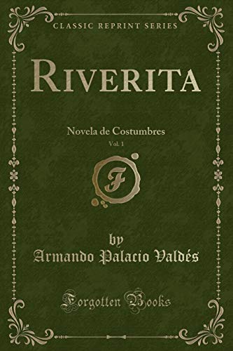 9780483742451: Riverita, Vol. 1: Novela de Costumbres (Classic Reprint)