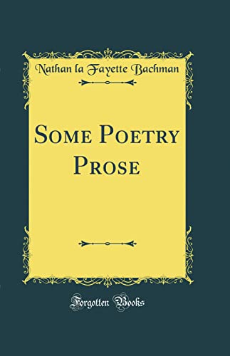 Stock image for Some Poetry Prose (Classic Reprint) for sale by PBShop.store US