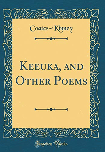 Imagen de archivo de Keeuka, and Other Poems Classic Reprint a la venta por PBShop.store US