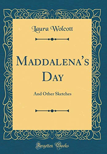 Imagen de archivo de Maddalena's Day And Other Sketches Classic Reprint a la venta por PBShop.store US