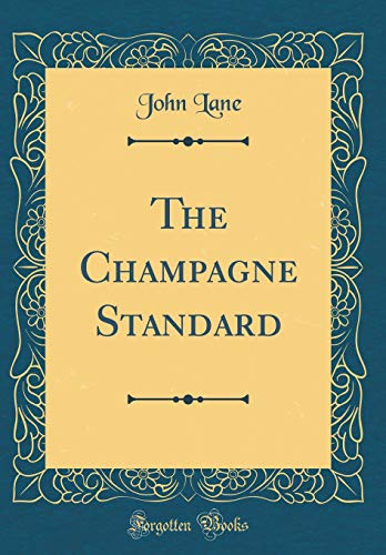 Beispielbild fr The Champagne Standard (Classic Reprint) zum Verkauf von Reuseabook