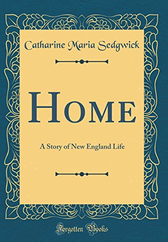 9780483758254: Home: A Story of New England Life (Classic Reprint)