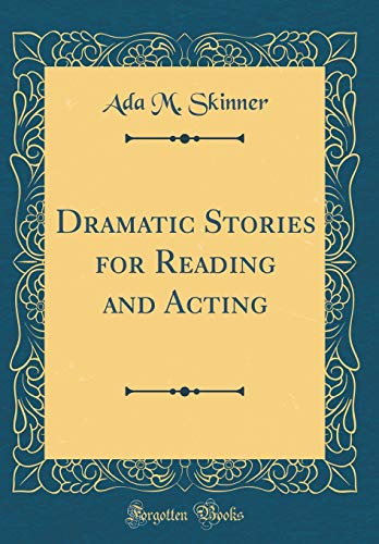 Beispielbild fr Dramatic Stories for Reading and Acting (Classic Reprint) zum Verkauf von Buchpark