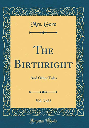 9780483765269: The Birthright, Vol. 3 of 3: And Other Tales (Classic Reprint)