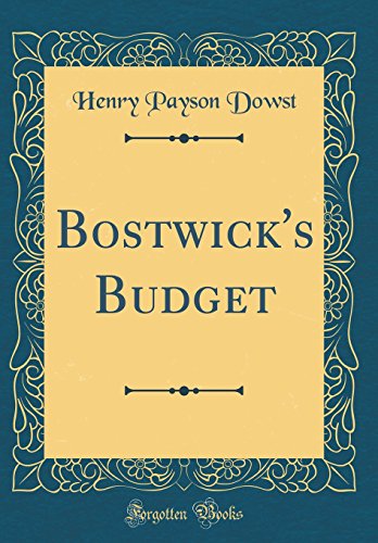 Beispielbild fr Bostwicks Budget (Classic Reprint) zum Verkauf von Reuseabook